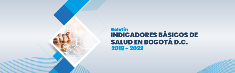 Boletín de Indicadores Básicos de Salud en Bogotá D.C. 2019-2022: ya disponible en SaluData