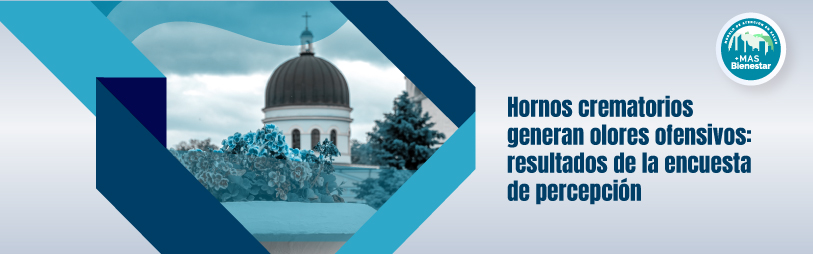 Hornos crematorios generan olores ofensivos: resultados de la encuesta de percepción